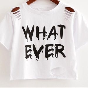 "Whatever" ✋🏼 Distressed Crop Top